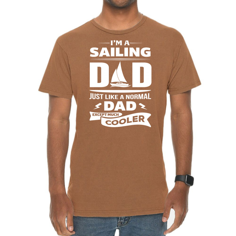 I'm A Sailing Dad... Vintage T-shirt | Artistshot