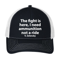 The Fight Is Here I Need Ammunition Not A Ride Pa Trucker Cap | Artistshot