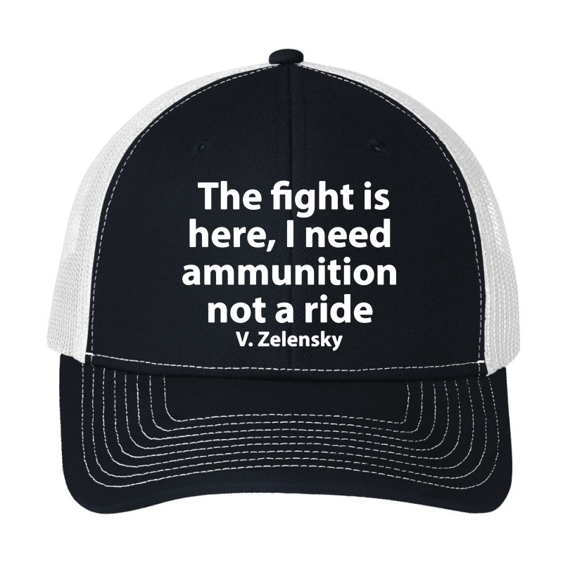 The Fight Is Here I Need Ammunition Not A Ride Pa Trucker Cap by Boomerang | Artistshot