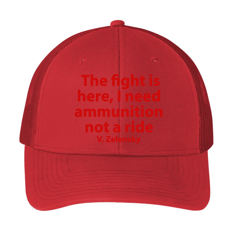 The Fight Is Here I Need Ammunition Not A Ride Pa Trucker Cap by Boomerang | Artistshot