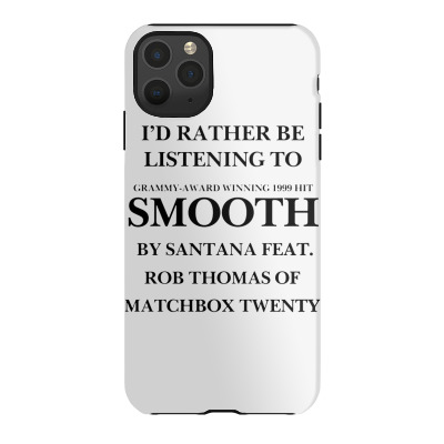 Rather Be Listening To Smooth Iphone 11 Pro Max Case Designed By Bariteau Hannah