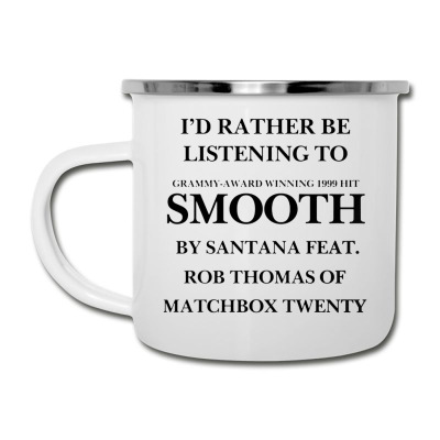 Rather Be Listening To Smooth Camper Cup Designed By Bariteau Hannah