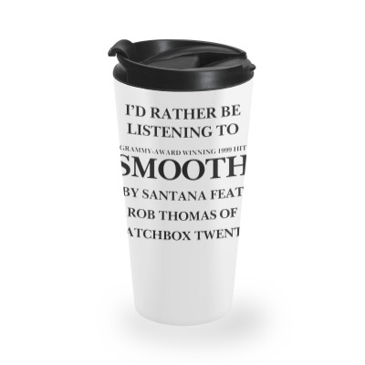 Rather Be Listening To Smooth Travel Mug Designed By Bariteau Hannah