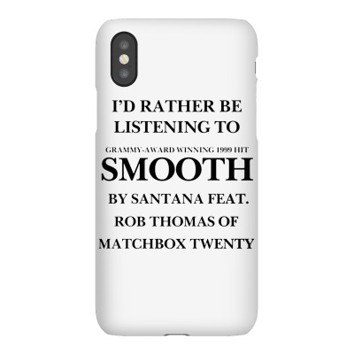 Rather Be Listening To Smooth Iphonex Case Designed By Bariteau Hannah