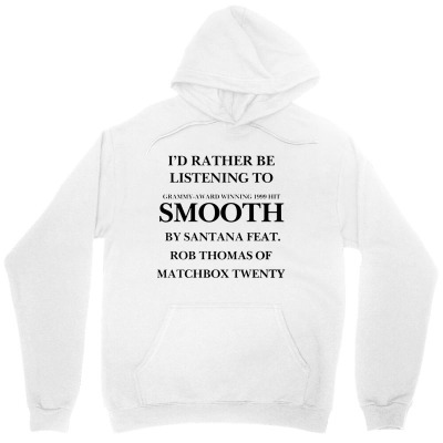 Rather Be Listening To Smooth Unisex Hoodie Designed By Bariteau Hannah