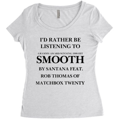 Rather Be Listening To Smooth Women's Triblend Scoop T-shirt Designed By Bariteau Hannah