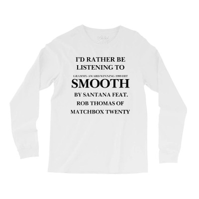 Rather Be Listening To Smooth Long Sleeve Shirts Designed By Bariteau Hannah
