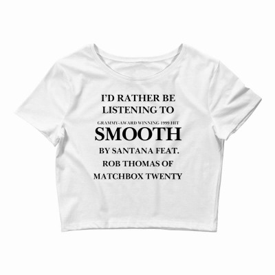 Rather Be Listening To Smooth Crop Top Designed By Bariteau Hannah