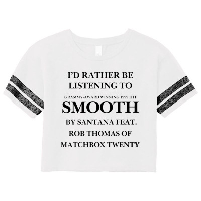 Rather Be Listening To Smooth Scorecard Crop Tee Designed By Bariteau Hannah