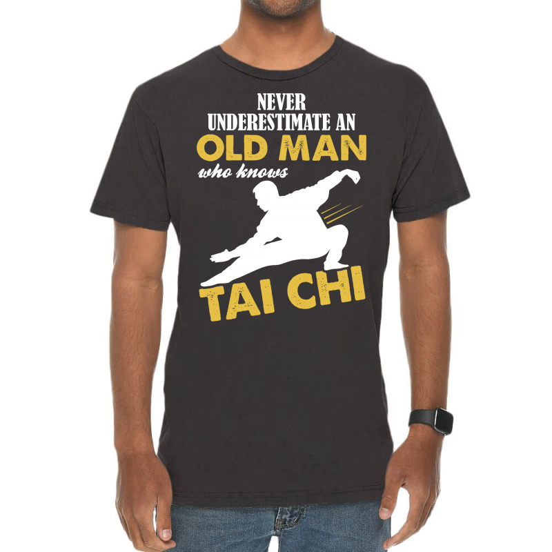 Never Underestimate An Old Man Who Knows Tai Chi Vintage T-shirt | Artistshot