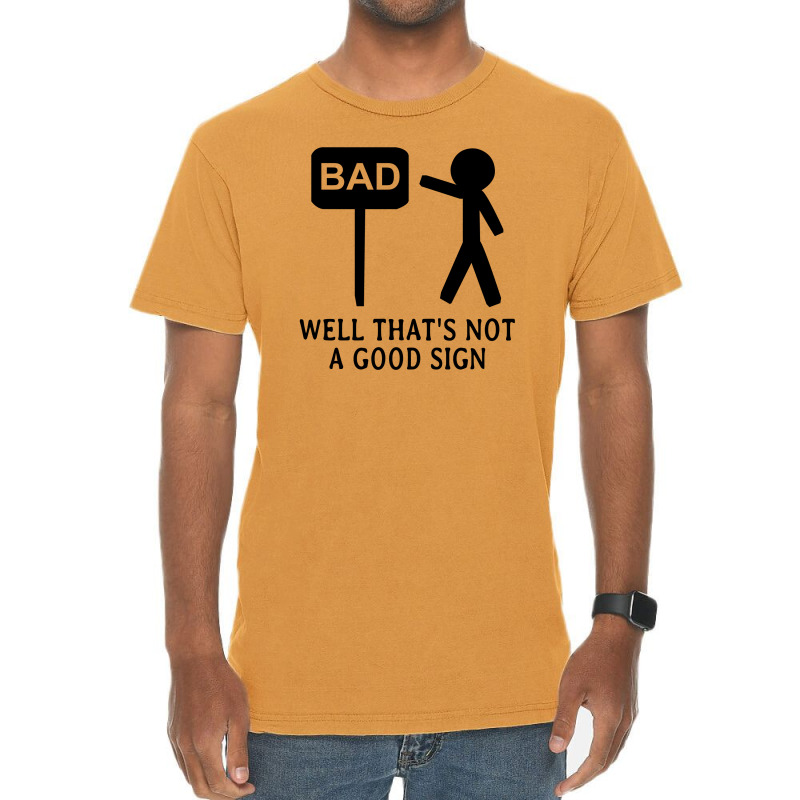 Well That's Not A Good Sign Vintage T-shirt | Artistshot