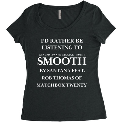 Rather Be Listening To Smooth Women's Triblend Scoop T-shirt Designed By Bariteau Hannah