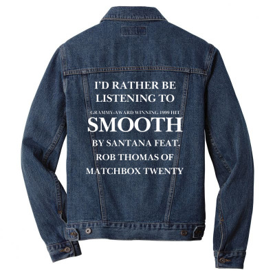 Rather Be Listening To Smooth Men Denim Jacket Designed By Bariteau Hannah
