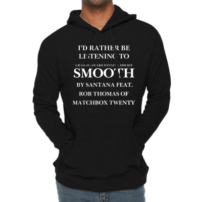Rather Be Listening To Smooth Lightweight Hoodie Designed By Bariteau Hannah