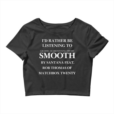 Rather Be Listening To Smooth Crop Top Designed By Bariteau Hannah