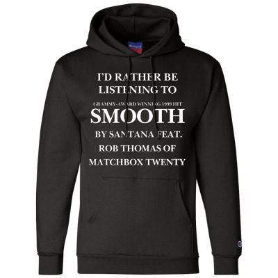 Rather Be Listening To Smooth Champion Hoodie Designed By Bariteau Hannah