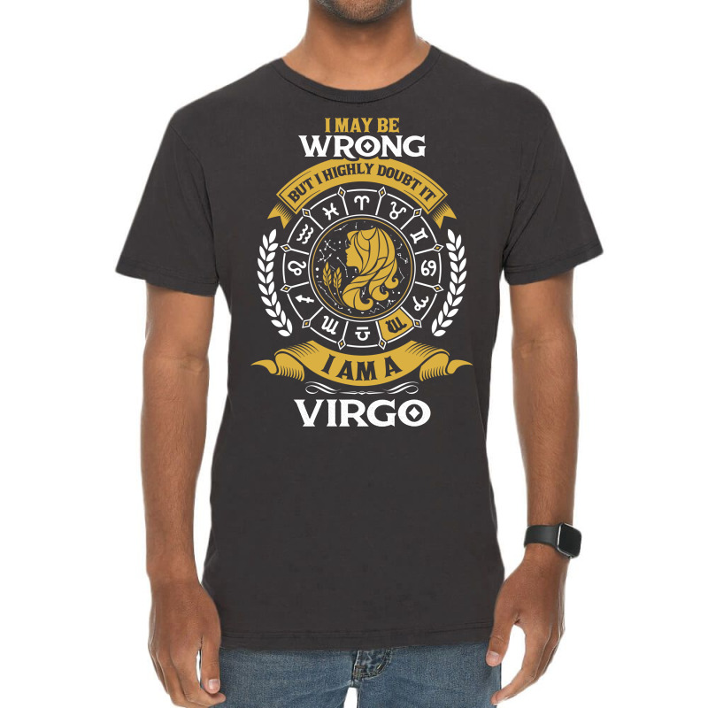I May Be Wrong But I Highly Doubt It I Am A Virgo Vintage T-shirt | Artistshot