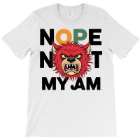 Nope Not My Jam T-shirt | Artistshot