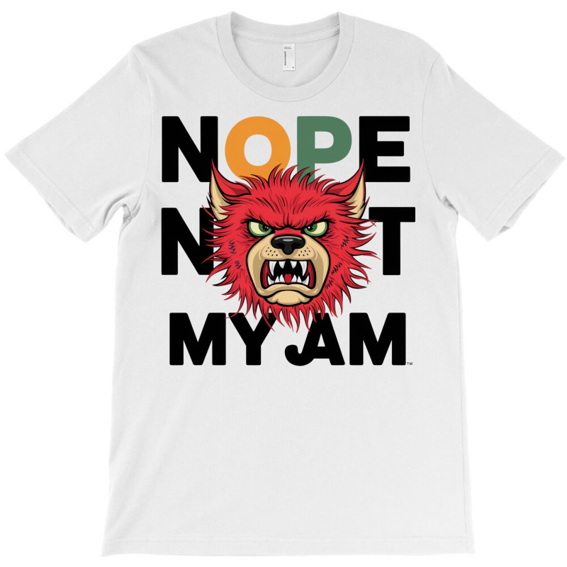 Nope Not My Jam T-shirt | Artistshot