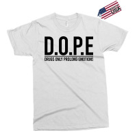 D.o.p.e. Exclusive T-shirt | Artistshot