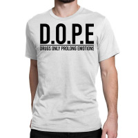 D.o.p.e. Classic T-shirt | Artistshot