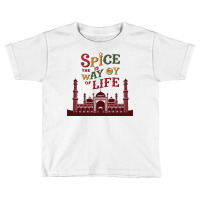 Spice Is The Way Of Life Toddler T-shirt | Artistshot