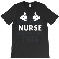 Nurse T  Shirt Stunning Nurse T  Shirt T-shirt | Artistshot