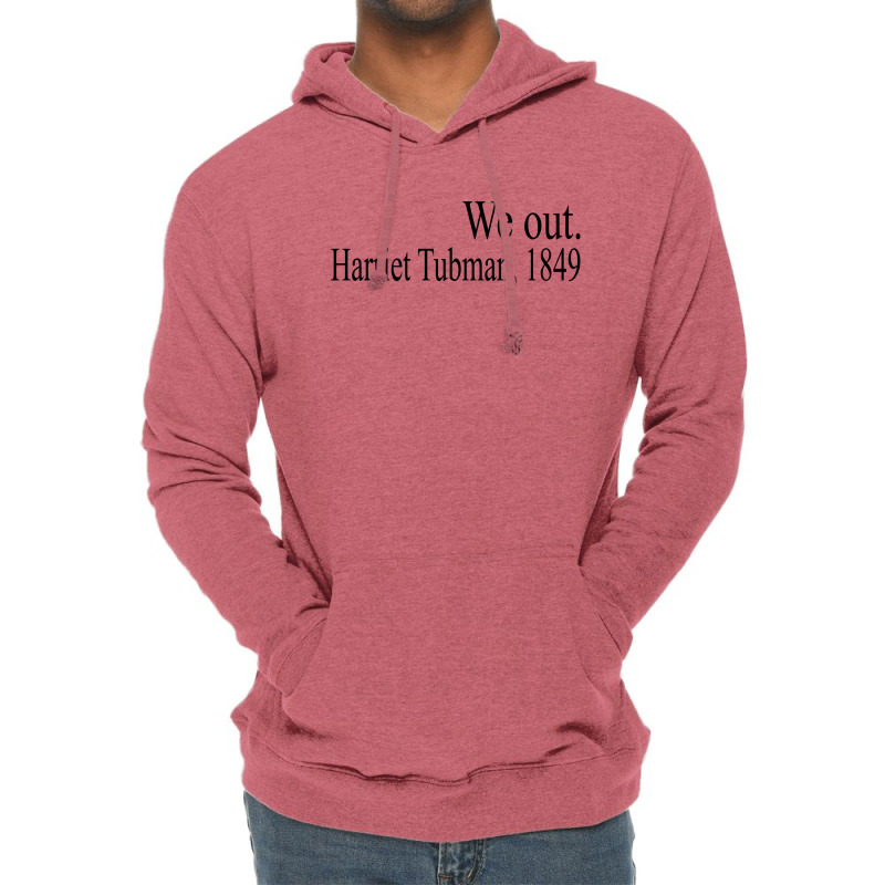 We Out Harriet Tubman 1849 Lightweight Hoodie | Artistshot