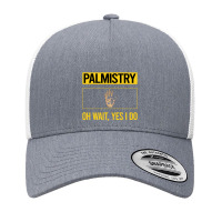 Palmistry T Shirtfunny Yes I Do Palmistry Palmist Palm Reading Reader Yupoong Trucker Cap | Artistshot