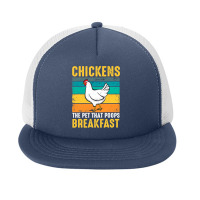 Chicken Chick Funny Chicken Chickens The Pet That Poops Breakfast 336 Foam Snapback Hat | Artistshot