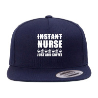 Nurse T  Shirt Instant Nurse. Just Add Coffee T  Shirt 5 Panel Snapback Cap | Artistshot