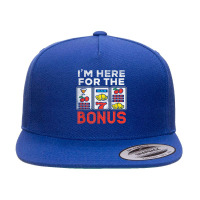 I'm Here For The Bonus Casino Gambling Las Vegas Trip Party T Shirt 5 Panel Snapback Cap | Artistshot