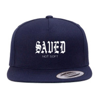 Saved Not Soft Novelty Salvation 5 Panel Snapback Cap | Artistshot