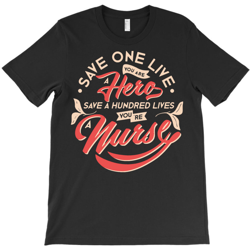 Nurse T  Shirtsave Lives T  Shirt T-Shirt by uabshire421 | Artistshot