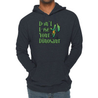 Don't Lose Your Dinosaur Lightweight Hoodie | Artistshot