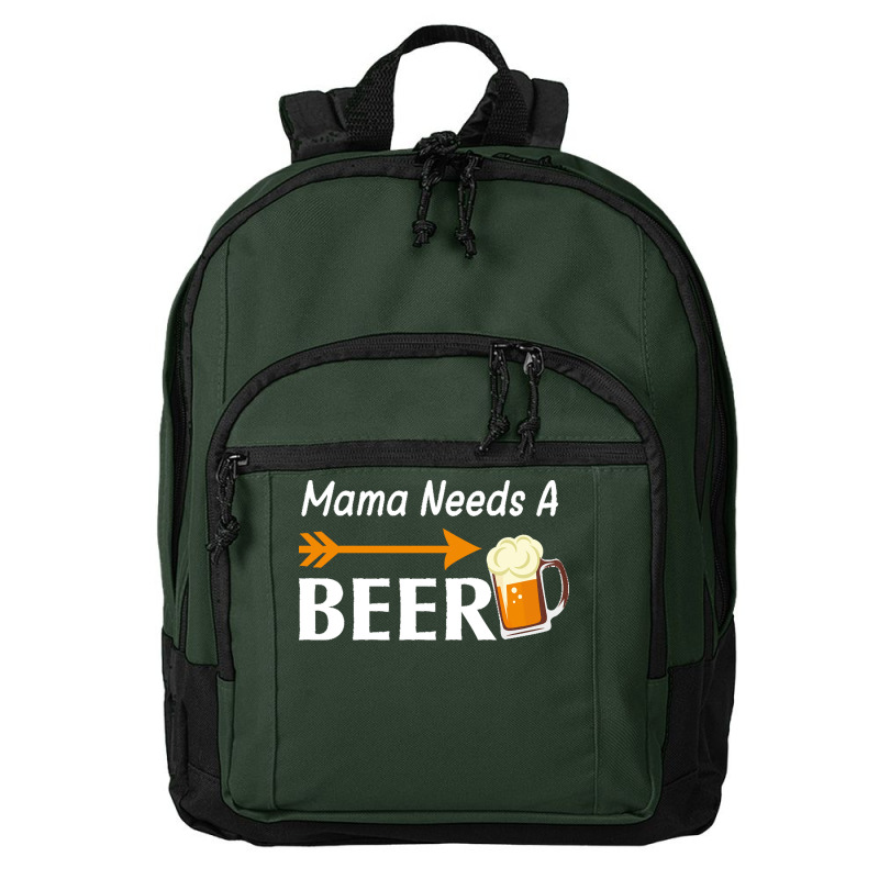 Mama Needs A Beer T  Shirt Mama Needs A Beer T  Shirt Basic Backpack | Artistshot