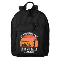 Funny Golf Sayings T  Shirtit Appears I've Lost My Balls Again Funny G Basic Backpack | Artistshot