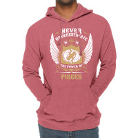 Never Underestimate The Power Of Pisces Lightweight Hoodie | Artistshot