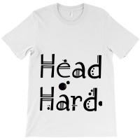 Head Hard Image T-shirt | Artistshot