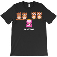 Owl T  Shirt Be Different Owls T  Shirt T-shirt | Artistshot