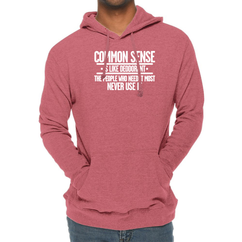 Common Sense Is Like Deodorant Lightweight Hoodie | Artistshot