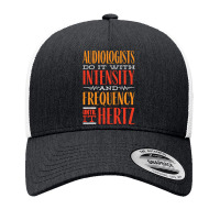 Audiology T  Shirt Pediatric Audiologist Audiology Until It Hertz Funn Yupoong Trucker Cap | Artistshot