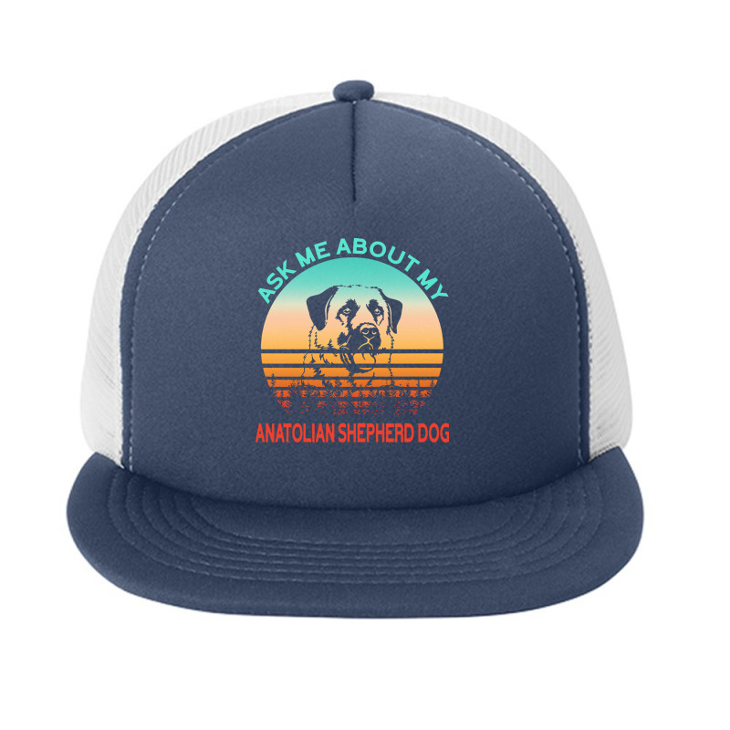 Anatolian Shepherd Dog T  Shirt Ask Me About My Anatolian Shepherd Dog Foam Snapback hat by emanuelkshlerin539 | Artistshot