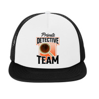 Private Detective Team Spy Investigator Investigation T Shirt Foam Snapback Hat | Artistshot