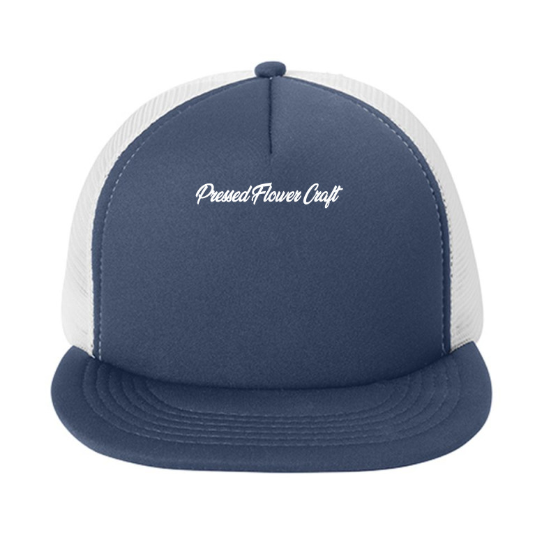 Pressed Flower Craft Cursive Text Novelty Hobby T Shirt Foam Snapback hat by WarnekeRashae | Artistshot