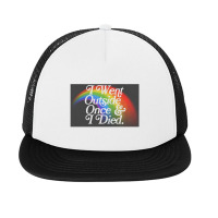 I Went Outside Once & I Died  Nihilist Meme Design Foam Snapback Hat | Artistshot