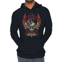 All Men Are Created Equal But Only The Best Are Born In January Lightweight Hoodie | Artistshot