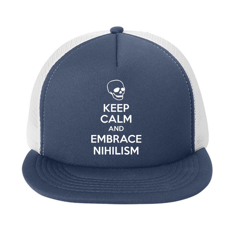 Keep Calm And Embrace Nihilism Foam Snapback hat by bedaopini | Artistshot