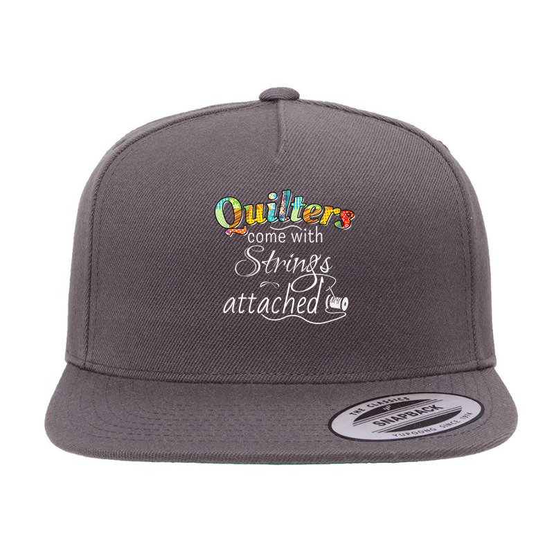 Funny Quilters Come With Strings Attached T Shirt 5 panel snapback cap by naythendeters2000 | Artistshot