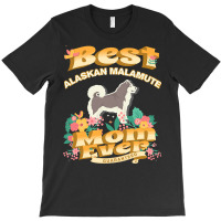 Dog Moms T  Shirt Best Alaskan Malamute Mom   Dog Mom, Dog Owner Gifts T-shirt | Artistshot